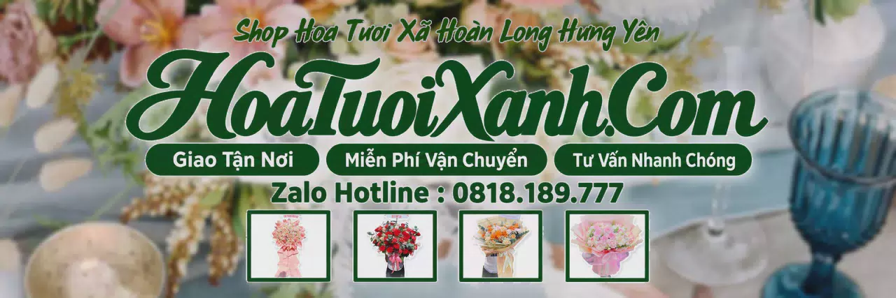 Ảnh bìa Tiệm Hoa Tươi Tại Xã Hoàn Long Hưng Yên, Dịch Vụ Điện Hoa Chuyên Nghiệp