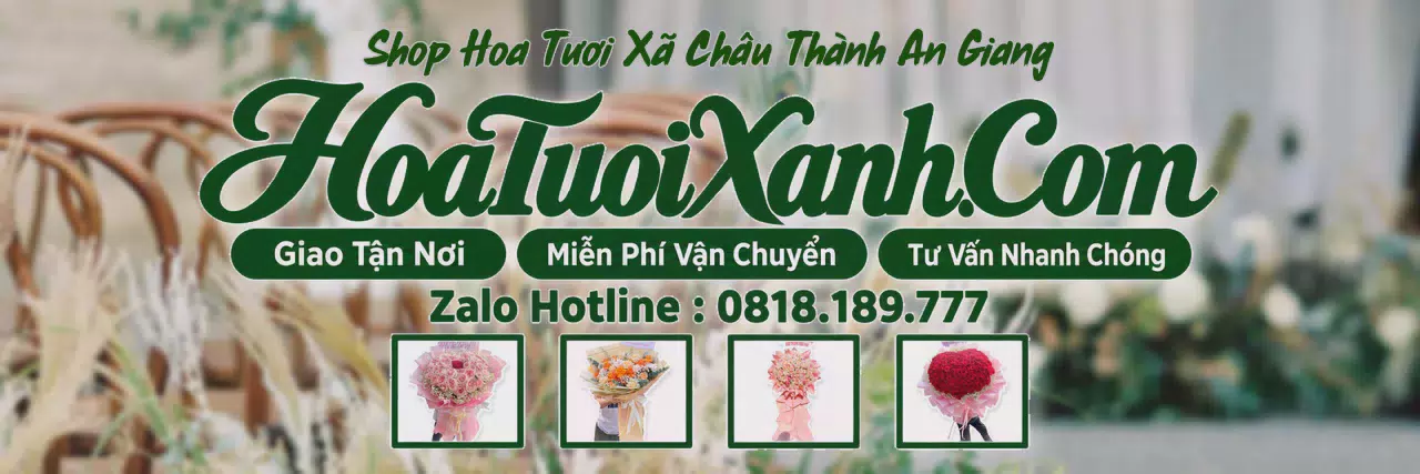 Ảnh bìa Tiệm Hoa Tươi Tại Xã Châu Thành An Giang, Đặt Hoa Giao Tận Nơi