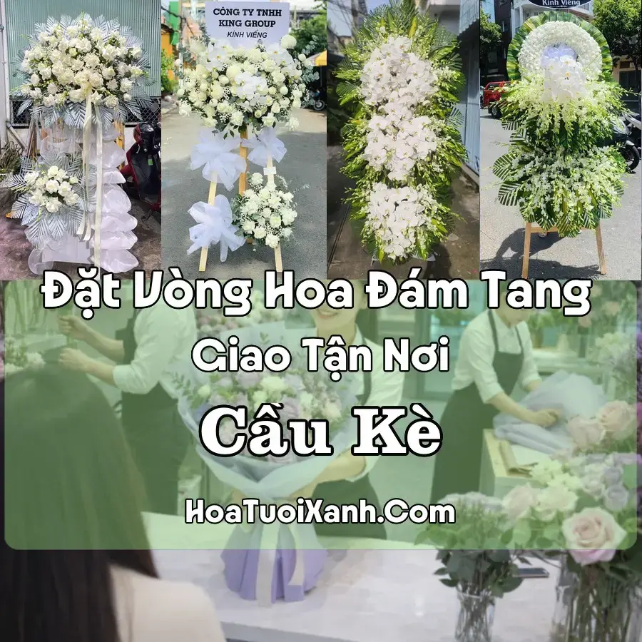 Hoa Đám Tang Cầu Kè (Xã Cầu Kè, Vĩnh Long mới)